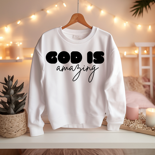 GOD is amazing Sweatshirt